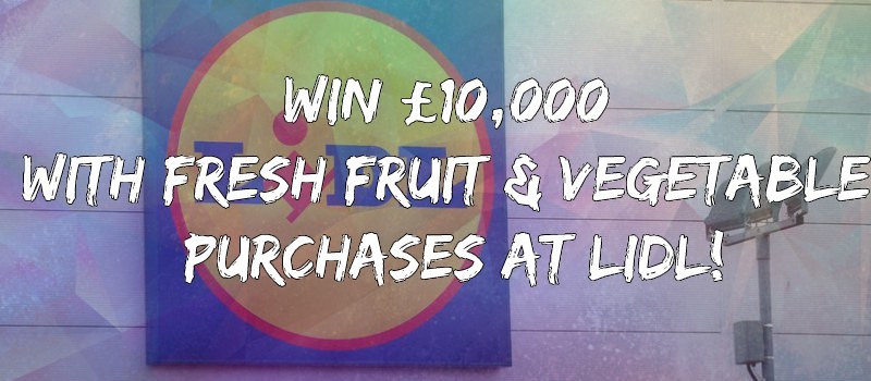 Win £10,000 with Fresh Fruit & Vegetable Purchases at Lidl!